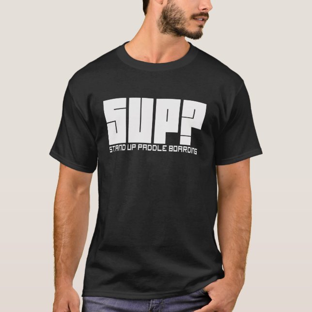 Camiseta SUP? Levante-se Paddleboarding (branco) (Frente)