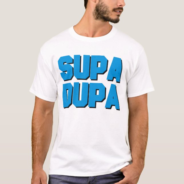 Camiseta Supa Dupa (Frente)