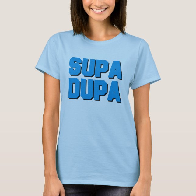 Camiseta Supa Dupa (Frente)