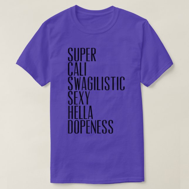 Camiseta Super Cali Swagilística Sey Hella Dopness Tee (Frente do Design)