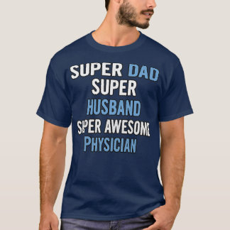 Camiseta Super Dad Super Husband Super Awesome Physician