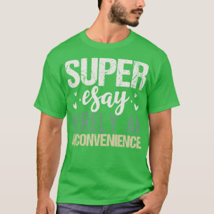 Camiseta Super Fácil Mal é um Inconveniente
