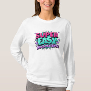 Camiseta Super Fácil Quase Nenhum Inconveniente