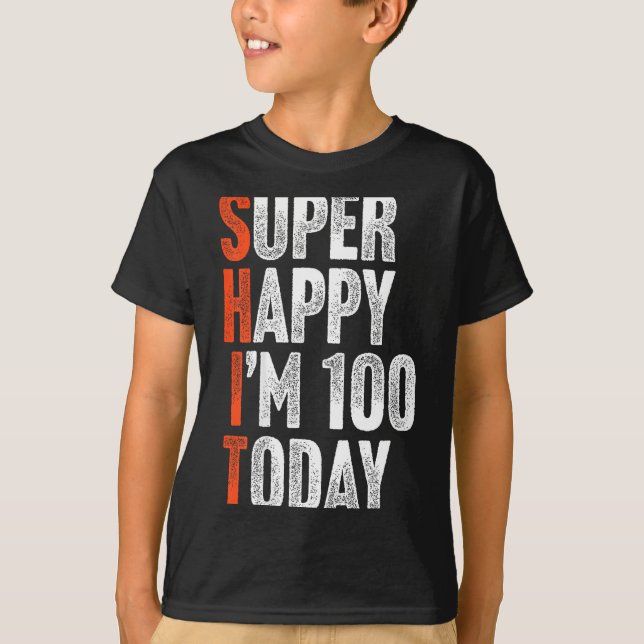 Camiseta Super Happy Im 100 Years Old Gag Joke Funny 100th  (Frente)