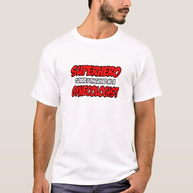 Camiseta Super-herói...ginecologista. (Frente)