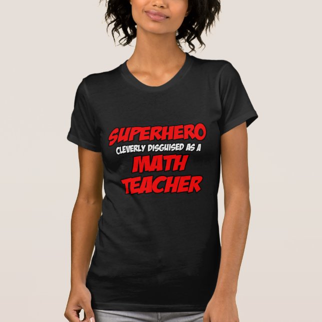 Camiseta Super-herói... Professor de Matemática. (Frente)