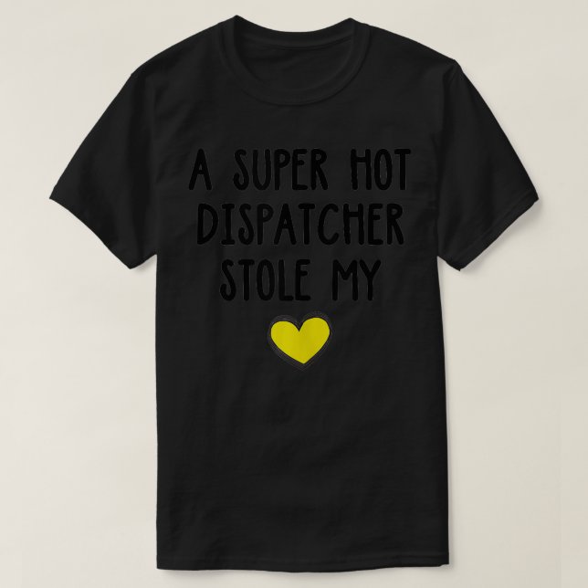 Camiseta Super Hot 911 Dispatcher Roubou Minha Mulher Do Co (Frente do Design)