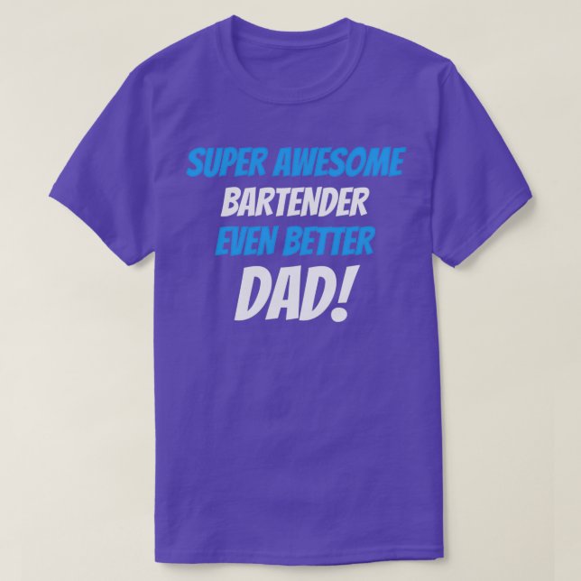 Camiseta Super Incrível Barman Ainda Melhor Pai (Frente do Design)