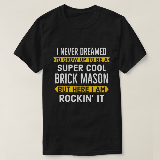 Camiseta Super Legal Brick Mason Gift (Frente do Design)
