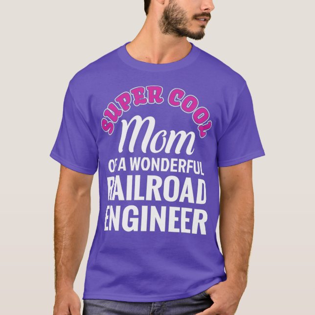 Camiseta Super Legal Mãe do Engenheiro da ferrovia Engraçad (Frente)