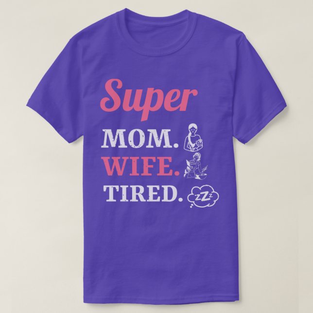 Camiseta Super Mãe Esposa Cansada 1 (Frente do Design)
