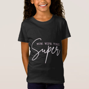 Camiseta Super-mãe. Esposa. Cansado.