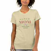 Super Mãe Fé Sempre – Mãe Inspiradora