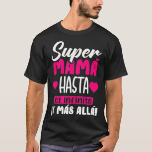 Camiseta Super Mama Hasta El Infinito y Mas Alla Madre