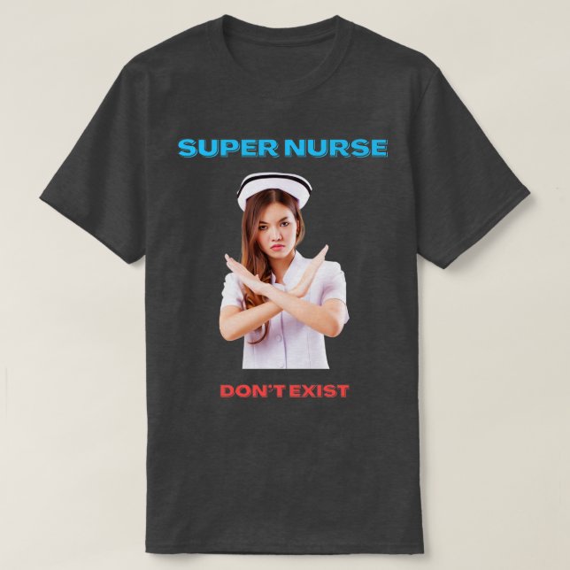 CAMISETA SUPER NURSE DONT EXISTE (Frente do Design)