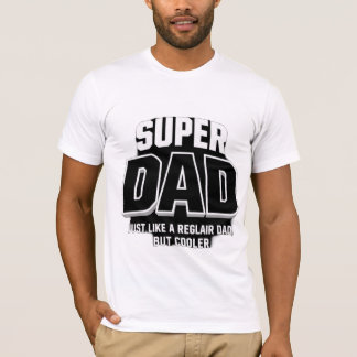 Camiseta Super Pai - Como um Pai normal, mas mais legal