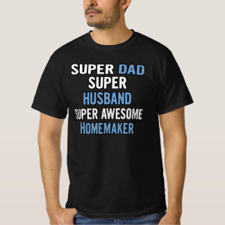 Camiseta Super Pai, Super Marido, Super Incrível Homemaker
