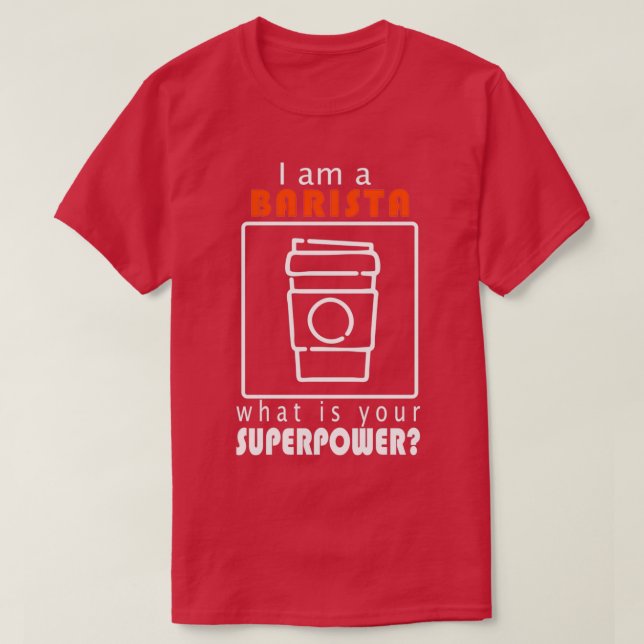 Camiseta Super poder Barista Eu sou um BARISTA (Frente do Design)