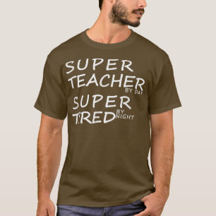 Camiseta Super Professor Por Dia Super Cansado Por Melhor C