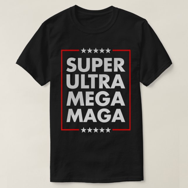Camiseta Super Ultra Mega Maga Trump Liberal Apoiante Repu (Frente do Design)