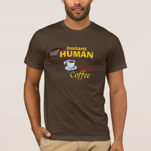 Camiseta Superhuman imediato: Apenas adicione o café