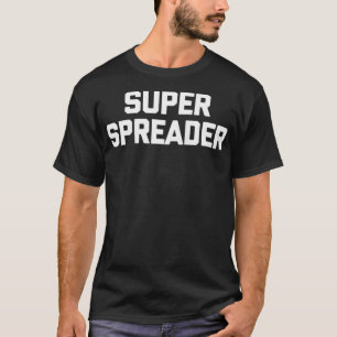 Camiseta SuperSpreader engraçado dizendo humo sarcástico da