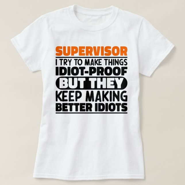 Camiseta Supervisor Eu Tento Tornar As Coisas Engraçadas Di (Frente do Design)