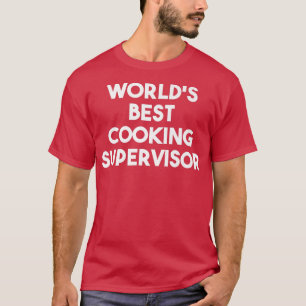 Camiseta SupervisorT-Shirt do Melhor Cozinhar do Mundo