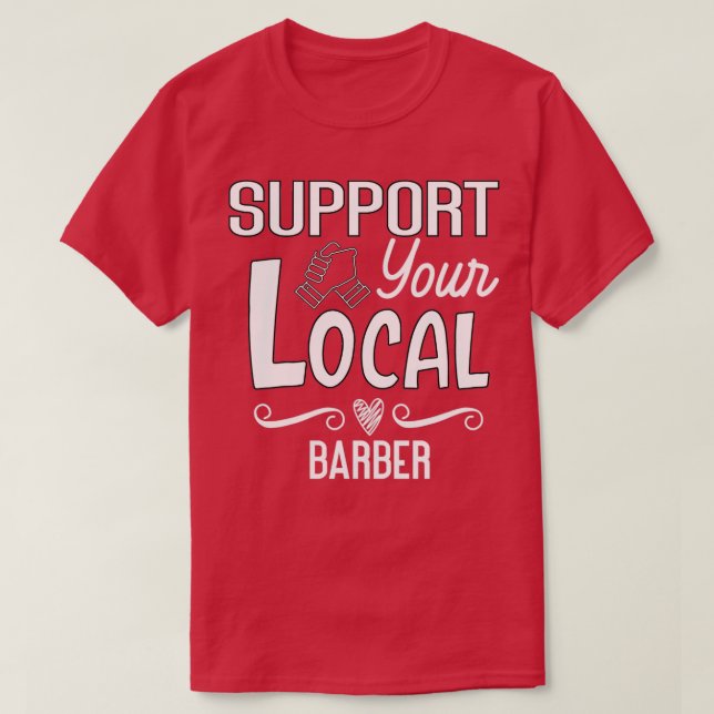 Camiseta Suporta o seu barbeiro local Essencial TShirt Clas (Frente do Design)