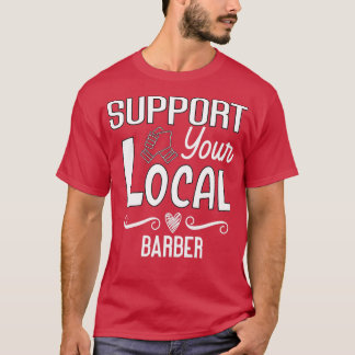Camiseta Suporta o seu barbeiro local Essencial TShirt Clas