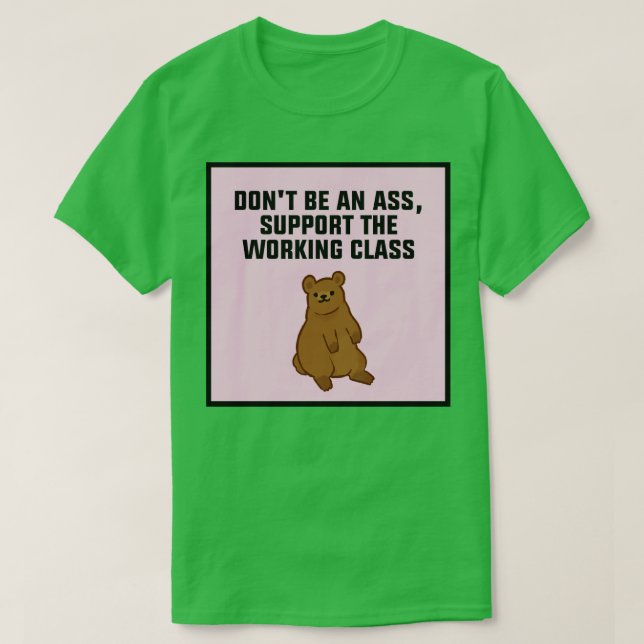 Camiseta Suportar A Classe De Trabalho (Frente do Design)