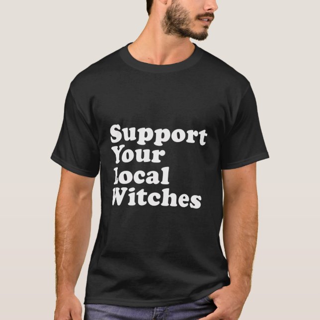 Camiseta Suportar As Bruxas Locais (Frente)