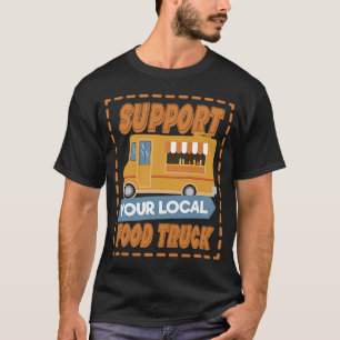Camiseta Suportar o Caminhão de Comida da Rua Local