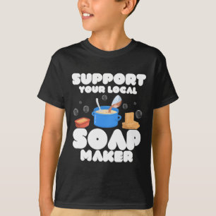 Camiseta Suportar O Soapmaker De Soap Maker Local