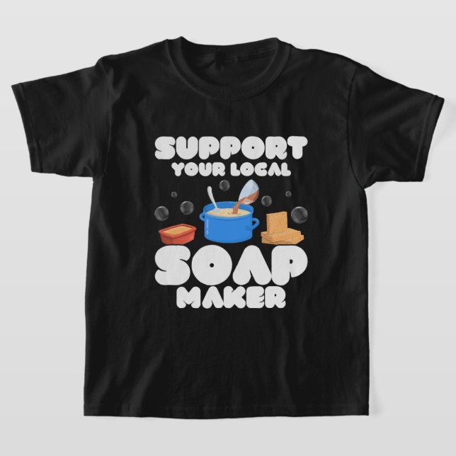 Camiseta Suportar O Soapmaker De Soap Maker Local (Postura )