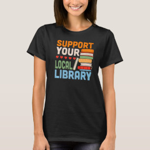 Camiseta Suportar os Leitores do Livro de Biblioteca Local