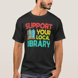 Camiseta Suportar os Leitores do Livro de Biblioteca Local