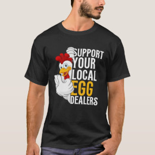 Camiseta Suportar Seu Galinha De Ovos Local