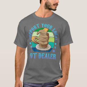 Camiseta Suportar Seus Potes Terapêuticos Do Dealer Do Pote