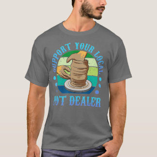 Camiseta Suportar Seus Potes Terapêuticos Do Dealer Do Pote