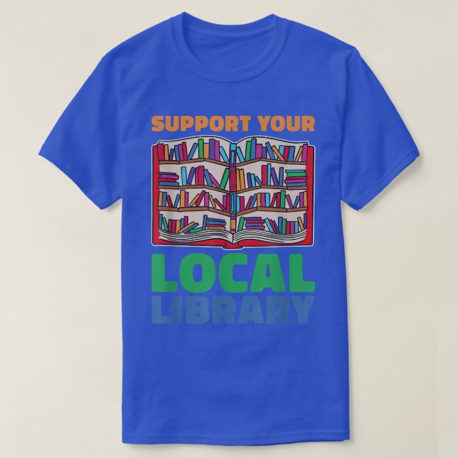 Camiseta Suportar Sua Biblioteca Local Para Publicadores De (Frente do Design)