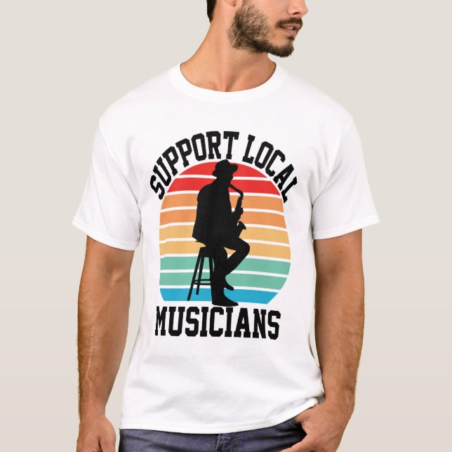 Camiseta Suporte A Músicos Locais Para O Lover Musical (Frente)
