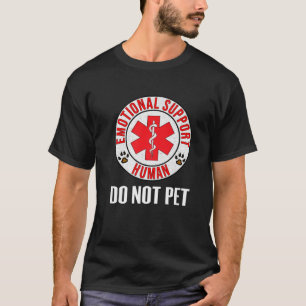 Camiseta Suporte Emocional Humano Não Pet - Cachorro de Se