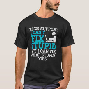 Camiseta Suporte Técnico Não Posso Corrigir Estúpido Divert