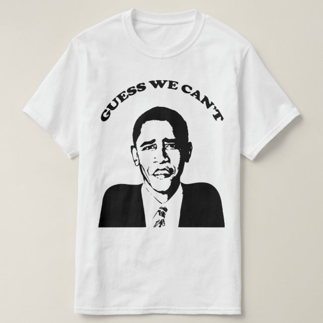 Camiseta Suposição de Obama nós não podemos (Frente do Design)