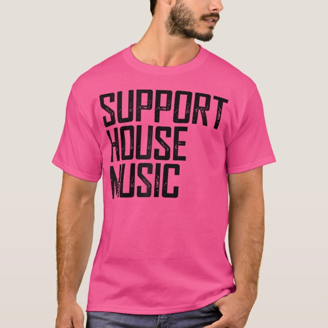 Camiseta Support House Music - Edm Rave Dj Gift (Frente)