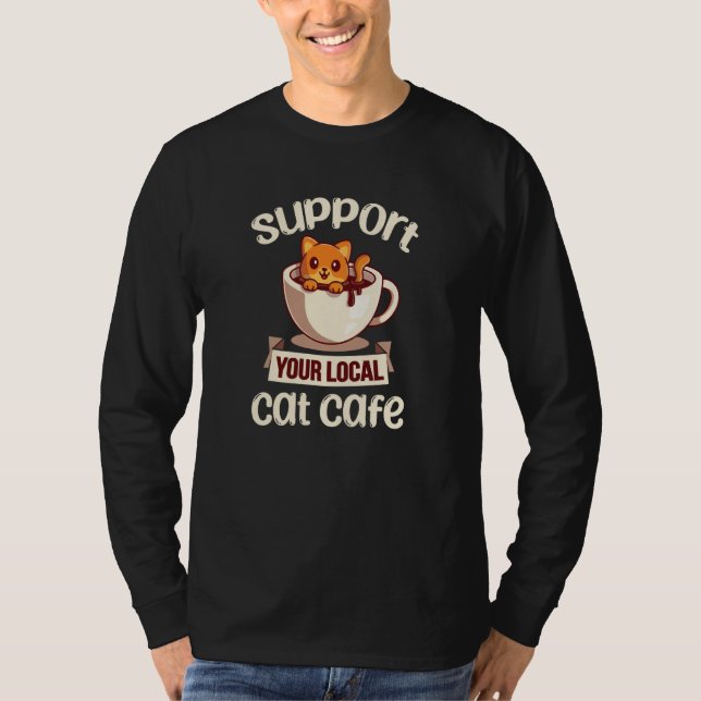 Camiseta Support Local Cat Cafe Cute Pet Animal Rescue Tea (Frente)