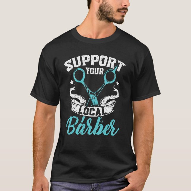 Camiseta Support Your Local Barber Barbershop Hairstylist (Frente)