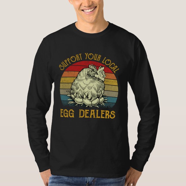 Camiseta Support Your Local Egg Dealers Farmers  Chicken    (Frente)