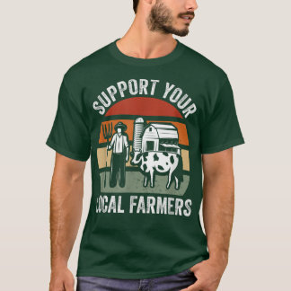 Camiseta Support Your Local Farmers Farming T-Shirt
